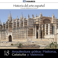 【AUDIOLIBRO】▶️ Arquitectura gótica-Mallorca, Cataluña y Valencia (Historia del arte español 18)