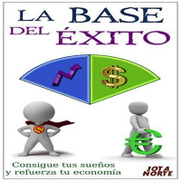 【 AUDIOLIBRO 】▶️ La Base del Éxito - Consigue tus sueños u refuerza tu economía