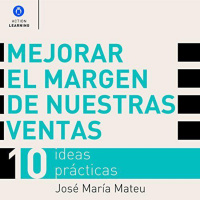 【 AUDIOLIBRO 】▶️ Mejorar el Margen de Nuestras Ventas - José María Mateu