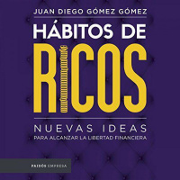 【 AUDIOLIBRO 】▶️ Hábitos de ricos - Nuevas ideas para alcanzar la libertad financiera