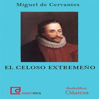 【 AUDIOLIBRO 】▶️ El celoso extremeño - Miguel de Cervantes