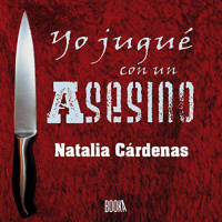 【AUDIOLIBRO】▶️ Yo jugué con un asesino - Natalia Cardenas