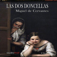 【 AUDIOLIBRO 】▶️ Las dos doncellas - Miguel de Cervantes