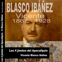 【 AUDIOLIBRO 】▶️ Los 4 jinetes del Apocalipsis V - Vicente Blasco Ibáñez