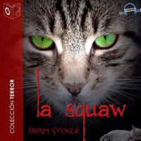 【 AUDIOLIBRO 】▶️ La squaw - Bram Stoker