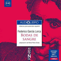 【 AUDIOLIBRO 】▶️ Bodas de Sangre (Clásicos para Aprender Español. Nivel B1-B2) - Federico García Lorca