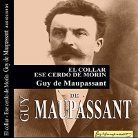 【 AUDIOLIBRO 】▶️ El collar, Ese cerdo de Morin - Guy de Maupassant