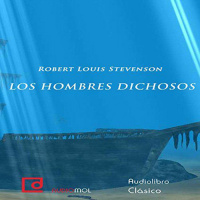 【 AUDIOLIBRO 】▶️ Los hombres dichosos - Robert Louis Stevenson