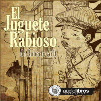 【 AUDIOLIBRO 】▶️ El Juguete Rabioso - Roberto Arlt