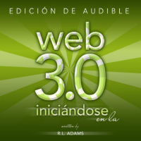 【 AUDIOLIBRO 】▶️ Iniciándose en la Web 3.0 - R.L. Adams