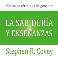 【 AUDIOLIBRO 】▶️ La Sabiduría y Enseñanzas -Stephen R. Covey