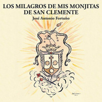 【AUDIOLIBRO】▶️ Los Milagros de Mis Monjitas de San Clemente - Jose Antonio Fortuño