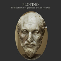 【AUDIOLIBRO】▶️ Plotino - El filosofo místico que buscó la unión con Dios