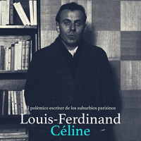 【AUDIOLIBRO】▶️ Louis Ferdinand Celine - El polémico escritor de los suburbios parisino