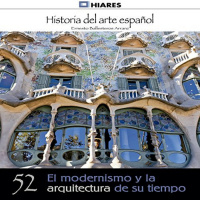 【AUDIOLIBRO】▶️ El modernismo y la arquitectura de su tiempo (Historia del arte español 52)