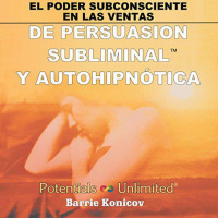 【 AUDIOLIBRO 】▶️ El Poder Subconsciente en las Ventas - De persuasión subliminal y autohipnótica