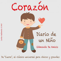 【 AUDIOLIBRO 】▶️ Corazón, Diario de un Niño - Edmondo de Amicis