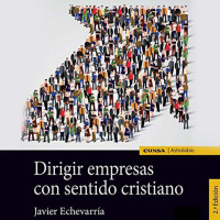 【 AUDIOLIBRO 】▶️ Dirigir Empresas con Sentido Cristiano - Javier Echeverria