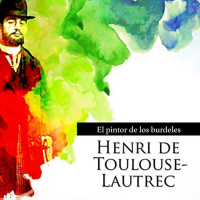 【AUDIOLIBRO】▶️ Henri de Tolouse-Lautrec - El pintor de los burdeles