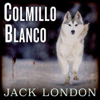 【 AUDIOLIBRO 】▶️ Colmillo blanco - Jack London