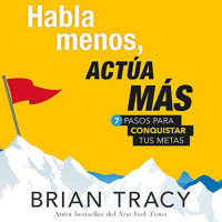 【 AUDIOLIBRO 】▶️ Habla menos, actúa más - Brian Tracy