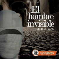 【 AUDIOLIBRO 】▶️ El Hombre Invisible - H. G. Wells