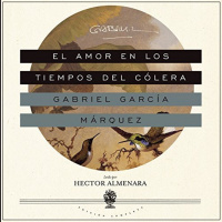 【AUDIOLIBRO】▶️ El Amor en los Tiempos del Cólera (Gabriel García Márquez)