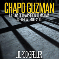 【AUDIOLIBRO】▶️ Chapo Guzman - La fuga de una prisión de máxima seguridad en el 2015