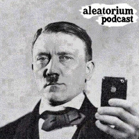 ALEATORIUM #6 - Dossiê Adolf Hitler, tudo que você não quer ouvir