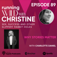 Ep 89: Why Stories Matter, with Charlotte Daniel