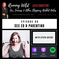 Ep 66: Sex Ed amp Parenting, with Steph Auteri