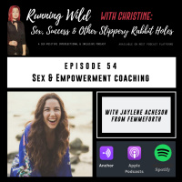 Ep 54: Sex amp Empowerment Coaching, with Jaylene Acheson