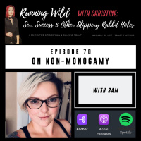 Ep 70: On Non-monogamy, with Sam