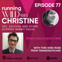 Ep 77: Trans Lives amp Death Care, with Toni King-Rose