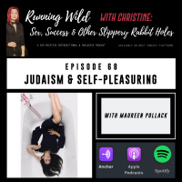 Ep 68: Judaism amp Self-Pleasuring, with Maureen Pollack