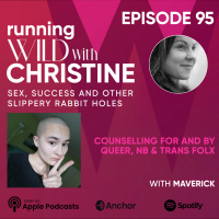 Ep 95: Counselling For and By Queer, NB and Trans Folx, with Maverick