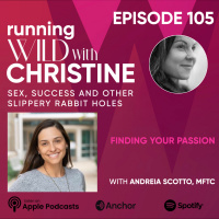 Ep 105: Finding Your Passion, with Andreia Scotto