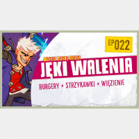 #22 – Burgery + strzykawki + więzienie