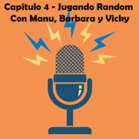 Episodio 4 - Jugando Random Con Manu, Barbara y Vicky
