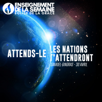 Attends-Le les nations tattendront
