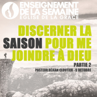 Discerner la saison pour me joindre à Dieu (partie 2)
