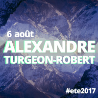 Été 2017: AlexandreTurgeonRobert