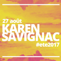 Été 2017 : Karen Savignac
