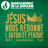 Jésus nous redonne lautorité perdue (partie 3)