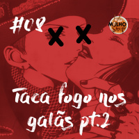 MS#08 Taca Fogo nos Galãs – O Retorno