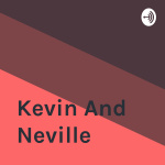 Kevin And Neville