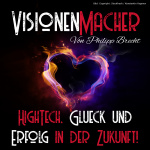 Visionen Macher - Hightech, Glück Und Erfolg In Der Zukunft