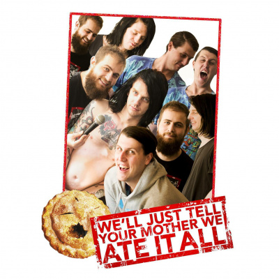 Well Just Tell Your Mother We Ate It All