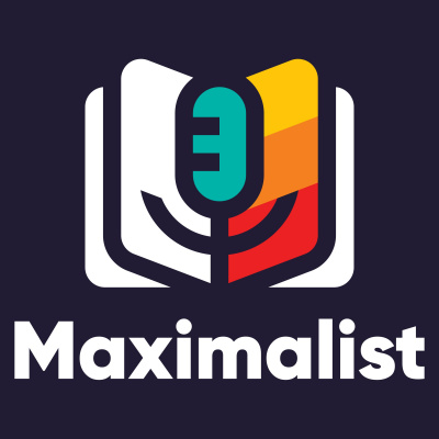 Maximalist - An Entrepreneurs Audio Journal