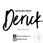 Dealing With Derick